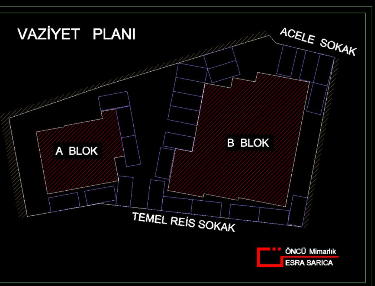 A ve B bloklarının Acele Sokak ve Temel Reis Sokak arasındaki yerleşimini gösteren vaziyet planı